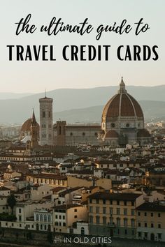 the ultimate guide to travel credit cards in italy with text overlay that reads, the ultimate guide to travel credit cards