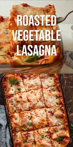 a casserole dish with lasagna in it and the title reads roasted vegetable lasagna