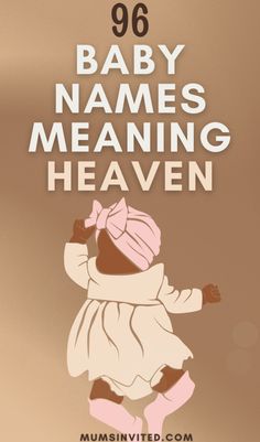 an image of a baby with the words 99 baby names meaning heaven