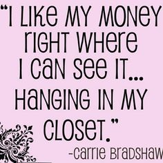 a pink background with black and white text that says, i like my money right where i can see it hanging in my closet