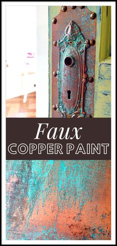 an old door with the words faux copper paint on it