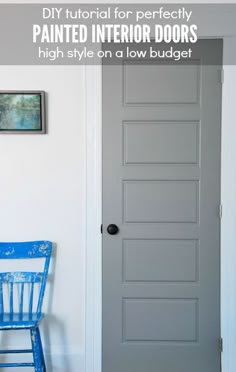 a blue chair sitting in front of a door with the words diy tutor for perfectly painted interior doors high style on a low budget