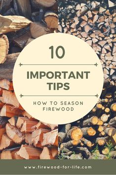 firewood with the words 10 important tips how to season firewood in white circle