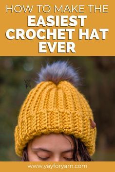 a woman wearing a yellow knitted hat with the text how to make the easier crochet hat ever