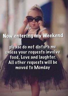 Now, Entering the Weekend Darlings Good Morning Funny Pictures, You Have Been Warned, Good Morning Funny, Friday Humor, Weekend Plans