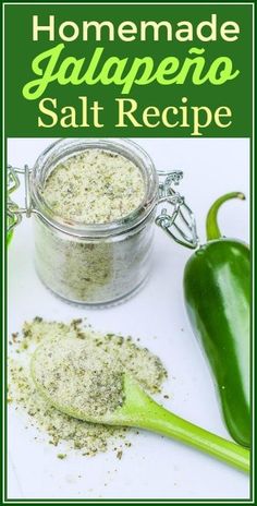 the recipe for homemade jalapeno salt is shown