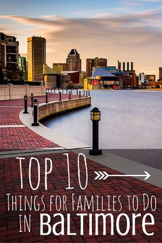 the top 10 things for families to do in baltimore