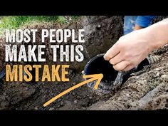 someone is digging into the ground with a bucket in their hand and text that reads, most people make this mistake