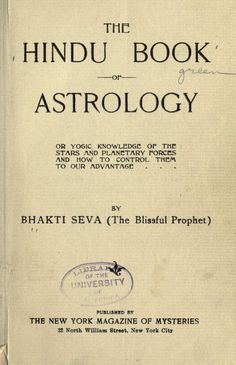 The Hindu book of astrology; or. Yogic knowledge of the stars and planetary forces and how to control them to our advantage Numerology Books, Best Astrology Books, Esoteric Books, Hindu Astrology, Book Of Wisdom, Metaphysical Books, Spiritual Books, Moon Reading, Hidden Truths