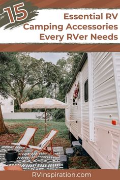 a camper with an umbrella and chairs in front of it, next to the words camping accessories every rv needs