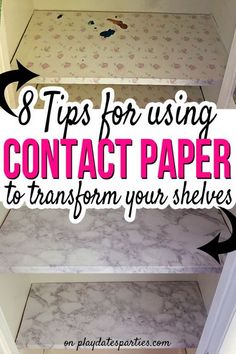 three shelves with text that says 8 tips for using contact paper to transform your shelves