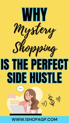 a woman sitting at a desk with the words why mystery shopping is the perfect side hustle