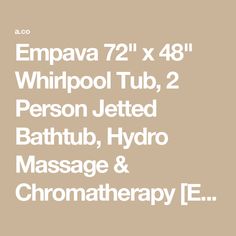 the words empava and whirlpool tub, person jetted bathtub, hydro massage & chromatherapy e