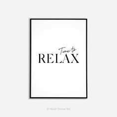 a black and white poster with the words time to relax in cursive font