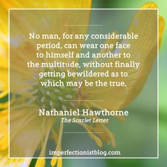 a yellow flower with a quote on it that says, no man, for any considerable period, can wear one face to himself and another to the multitude without