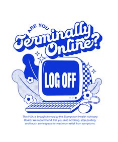 a computer screen with the words, are you terminal online? log off on it