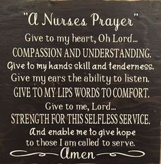 a wooden sign with words written on it that says,'a nurse prayer give to my