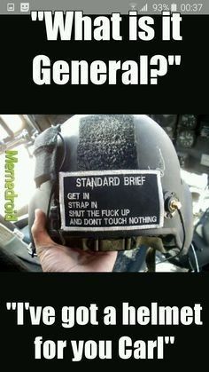 an image of a helmet with the words, what is it general? i've got a helmet for you car