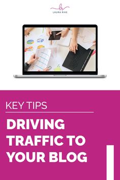 a laptop computer sitting on top of a desk with the words key tips driving traffic to your