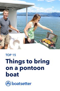 two people on a boat with the caption top 15 things to bring on a pontoon boat