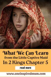 a woman with a red shawl on her head and the caption what we can learn from the little captive maid in 2 kings charter s read more