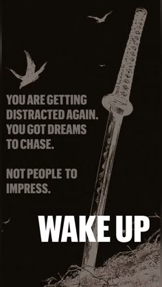 a black and white poster with the words wake up on it's back side