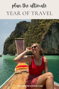 a woman sitting on the back of a boat with text overlay that reads plan the ultimate year of travel