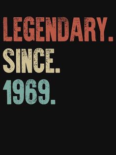 an image of a poster with the words legendary since 1960