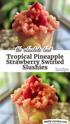 two pictures with strawberries in them and the words tropical pineapple strawberry slushies