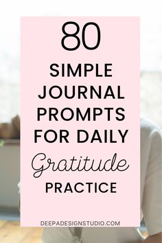 80 Powerful Gratitude List Journal Prompts for a happy life - Gratitude Practice