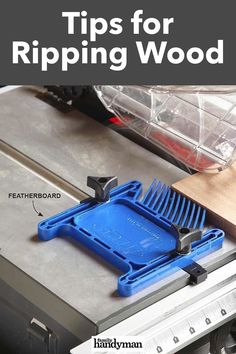 an image of a cutting machine with the words tips for ripping wood on it