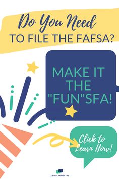 a poster with the words do you need to file the fafsa? make it fun