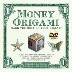 money origami make the most of your dollar with dvd and cd - rom