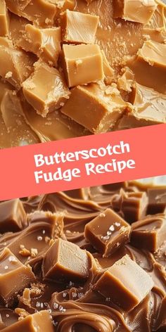 butterscotch fudge recipe with chocolate and caramel