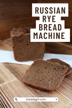 two pieces of bread sitting on top of a cutting board with the words russian rye bread machine