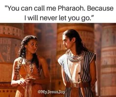 two women standing next to each other in front of an egyptian style background with the caption you can call me pharaoh because i will never let you go