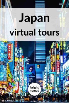 the words japan virtual tours are in front of an image of neon lights and buildings