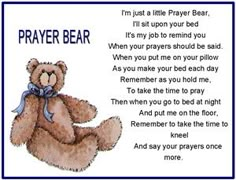 a teddy bear sitting next to a poem that says, prayer bear it's still upon your bed