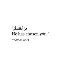 an arabic quote with the words he has chosen you