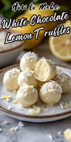 White Chocolate Lemon Truffles Lemon Truffles Easy, Lemon Bon Bons, Weight Watchers Lemon Truffles, Truffle Recipes Chocolate, Cool Whip Truffles, White Chocolate Lemon Truffles, Lemon Candy Recipe, Chocolatier Recipes