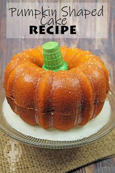 a pumpkin shaped cake sitting on top of a plate with the words, pumpkin shaped cake recipe