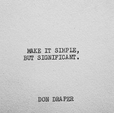 an old typewriter with the words, make it simple but significant don't drape