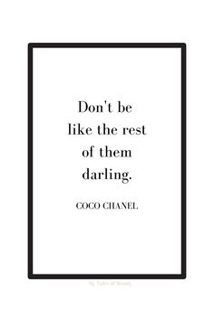 a black and white quote with the words don't be like the rest of them daring