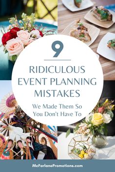 a collage of photos with the words, ridiculous event planning mistakes we made them so you don't have to