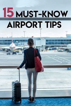 a woman is looking out an airport window with her luggage and the words 15 must - know airport tips