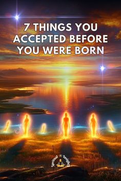 an image with the words, 7 things you accepted before you were born on it