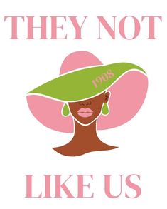 a woman wearing a pink hat with the words, they not like us