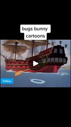 a cartoon ship with the caption bug's bunny cartoons below it, follow