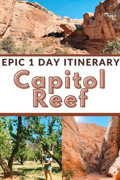 the cover of epic 1 day itinerary capitol reef, with photos of people in canyons and trees