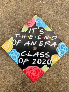 a graduation cap that says it's the end of an era class of 2020